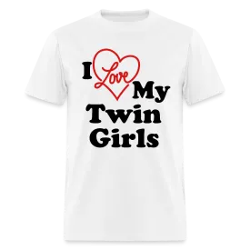 I Love My Twin Girls T-Shirt